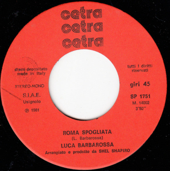Luca Barbarossa – Roma Spogliata (7", Italy - 1981)