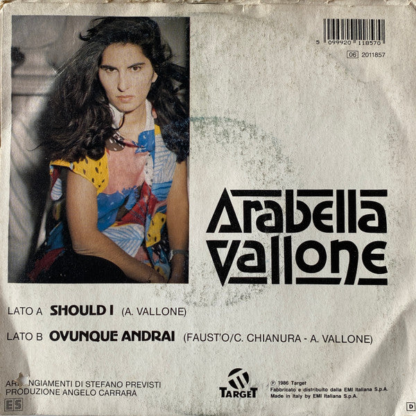 Arabella Vallone – Should I / Ovunque Andrai (7", Italy - 1986)