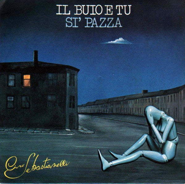 Ciro Sebastianelli – Il Buio E Tu / Si' Pazza (7", Reissue, Italy - 1978)
