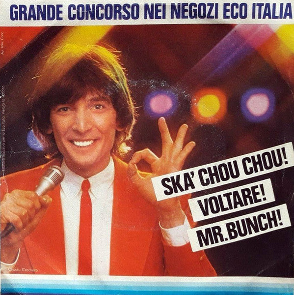 Claudio Cecchetto – Ska' Chou Chou! Voltare! Mr. Bunch! (7", Italy - 1981)