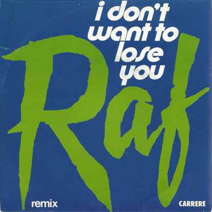 RAF (5) – I Don't Want To Lose You (7", Italy - 1985)