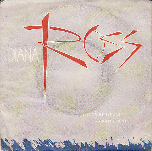 Diana Ross – Touch By Touch / Fight For It (7", Italy - 1984)