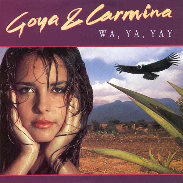 Goya & Carmina – Wa, Ya, Yay (7", Netherlands - 1991)