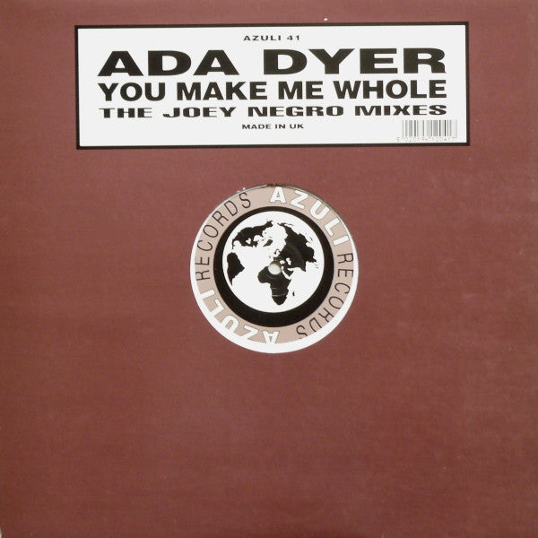 Ada Dyer – You Make Me Whole (The Joey Negro Mixes) (12", UK - 1995)