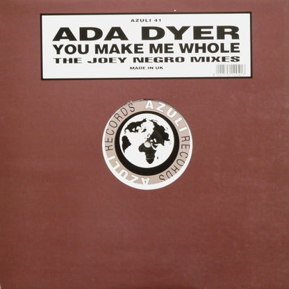 Ada Dyer – You Make Me Whole (The Joey Negro Mixes) (12", UK - 1995)
