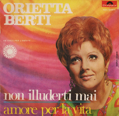 Orietta Berti – Non Illuderti Mai / Amore Per La Vita (7", Italy - 1968)