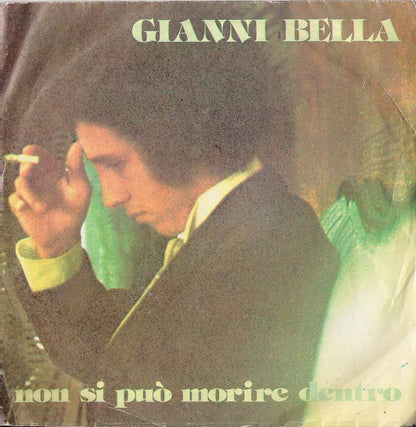 Gianni Bella – Non Si Può Morire Dentro (7", Italy - 1976)