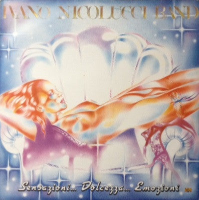 Ivano Nicolucci Band – Sensazioni... Dolcezza... Emozioni... (LP, Italy)