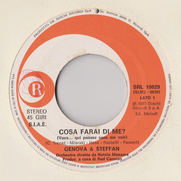 Genova & Steffan – Cosa Farai Di Me? = Vous...Qui Passez Sans Me Voir (7", Italy - 1977)