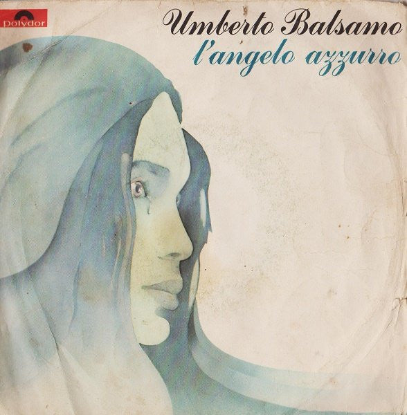 Umberto Balsamo – L'Angelo Azzurro (7", Italy - 1977)