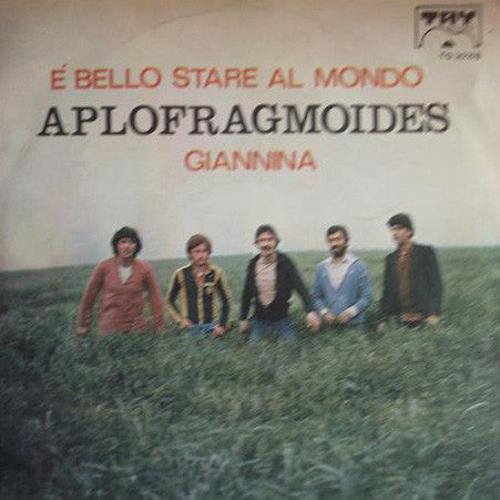 Aplofragmoides – È Bello Stare Al Mondo / Giannina (7", Italy - 1978)