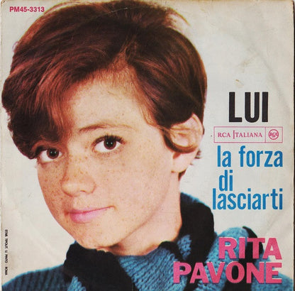 Rita Pavone – La Forza Di Lasciarti / Lui (7", Italy - 1965)