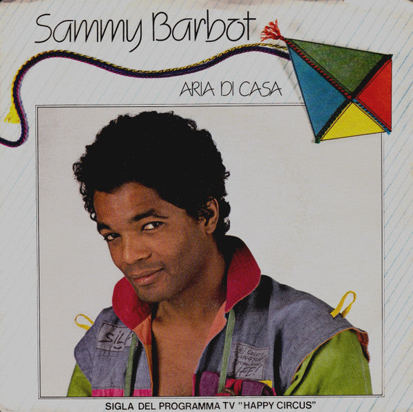 Sammy Barbot – Aria Di Casa (7", Italy - 1981)
