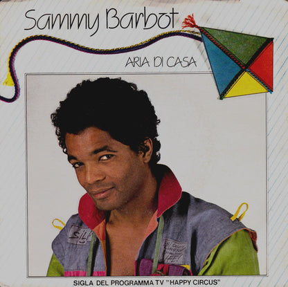 Sammy Barbot – Aria Di Casa (7", Italy - 1981)
