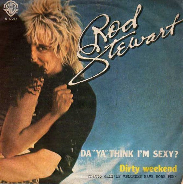 Rod Stewart – Da "Ya" Think I'm Sexy? (7", Italy - 1978)