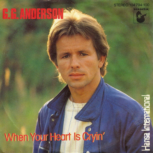 G.G. Anderson – When Your Heart Is Cryin' (7", Germany - 1982)