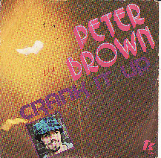 Peter Brown (2) – Crank It Up (7", Italy - 1979)