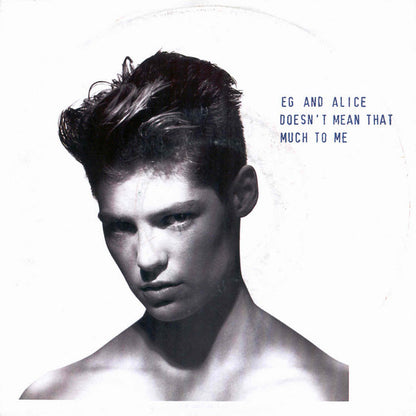 Eg & Alice – Doesn't Mean That Much To Me (7", Europe - 1991)