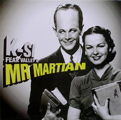 K-Si, Valley B – Mr Martian (12", Italy - 2001)