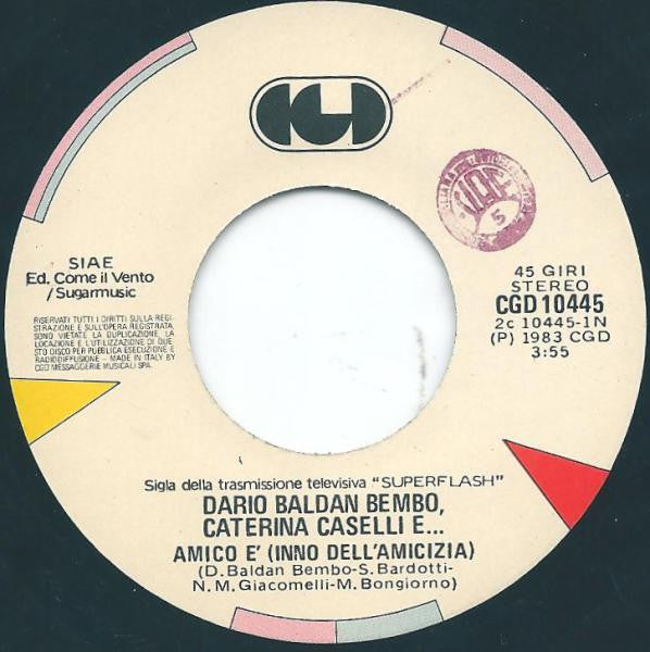 Dario Baldan Bembo, Caterina Caselli, Various – Amico È (Inno Dell'Amicizia) (7", Italy - 1983)