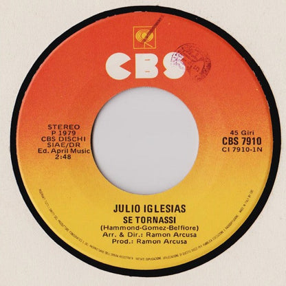 Julio Iglesias – Se Tornassi (7", Italy - 1979)