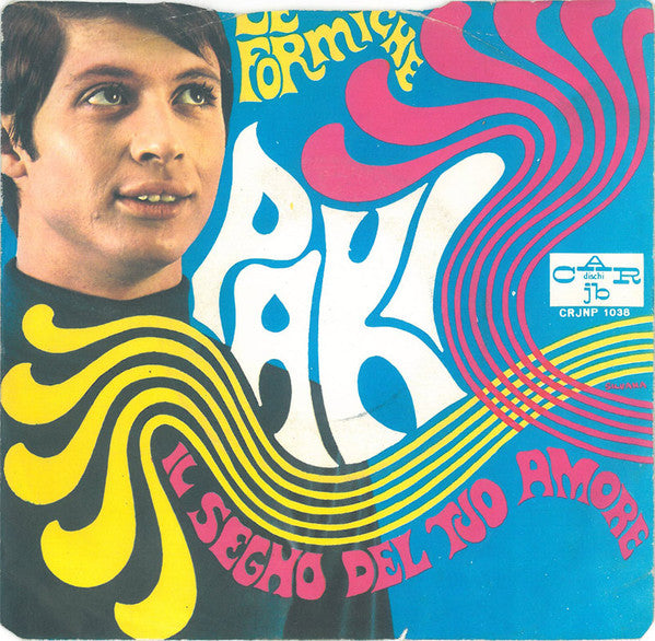 Paki (2) – Le Formiche / Il Segno Del Tuo Amore (7", Italy - 1968)