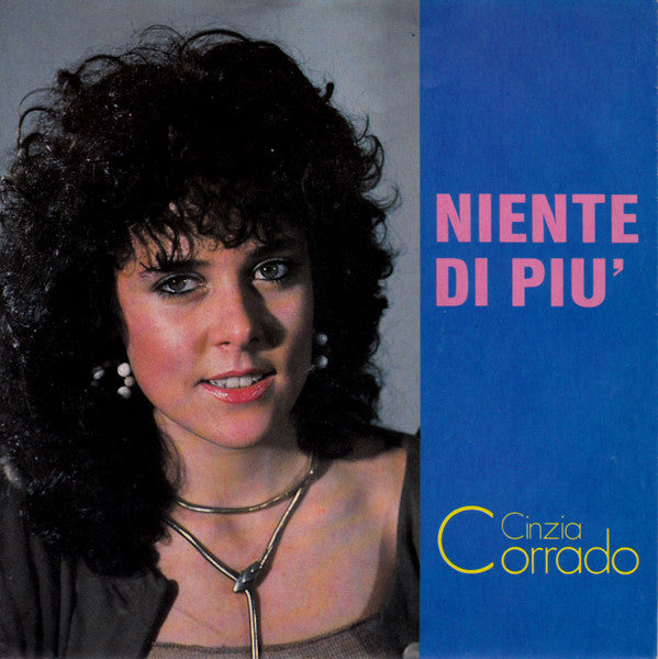 Cinzia Corrado – Niente Di Più (7", Italy - 1985)
