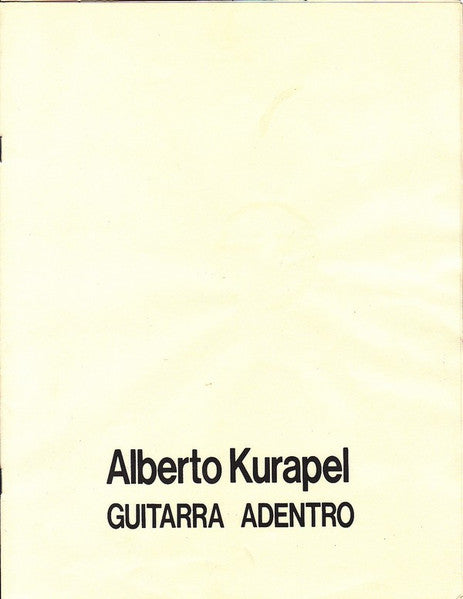 Alberto Kurapel – Guitarra Adentro (LP, Album, Canada - 1977)