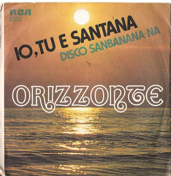 Orizzonte – Io, Tu E Santana  (7", Italy - 1978)