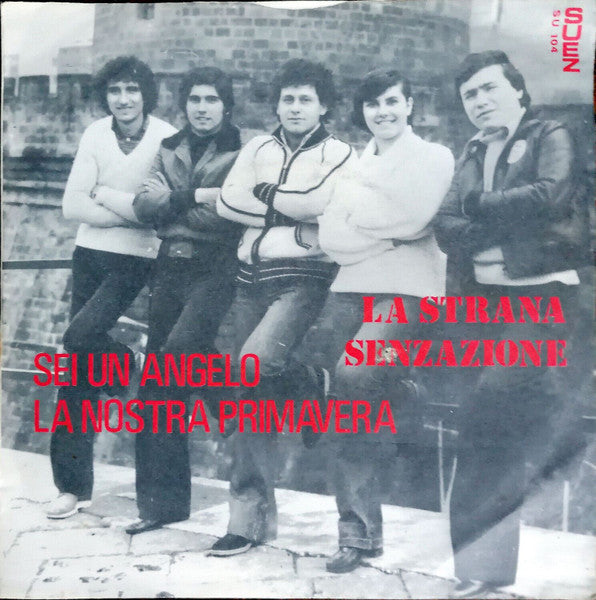La Strana Sensazione (2) – Sei Un Angelo / La Nostra Primavera (7", Italy - 1978)