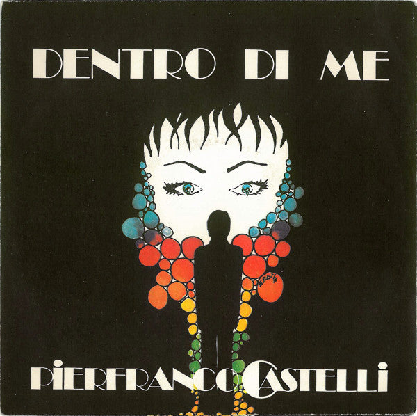 Pierfranco Castelli – Dentro Di Me / Marianna (7", Italy - 1977)
