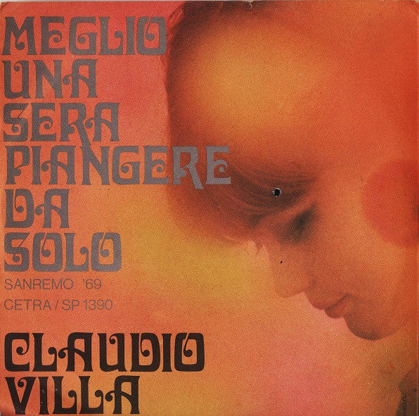 Claudio Villa – Meglio Una Sera Piangere Da Solo (7", Italy - 1969)