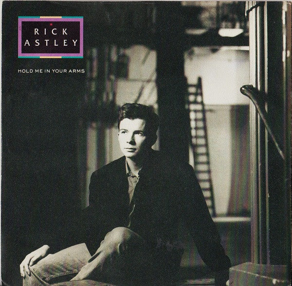 Rick Astley – Hold Me In Your Arms (7", Italy - 1989)