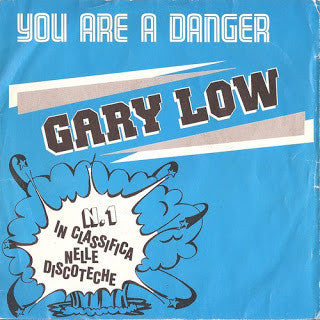 Gary Low – You Are A Danger (7", Italy - 1982)