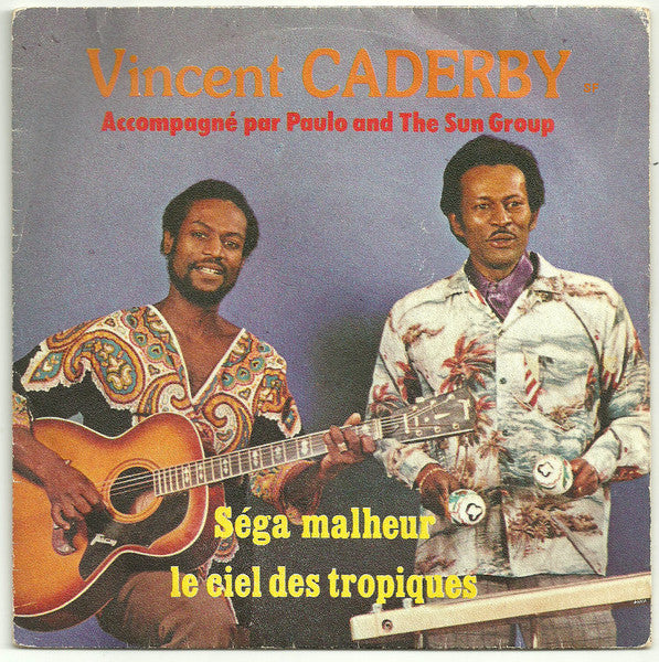 Vincent Caderby – Séga Malheur / Le Ciel Des Tropiques (7", Reunion)
