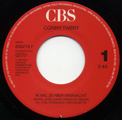 Conny Fabry – Ik Wil Je Hier Vannacht (7", Belgium - 1990)