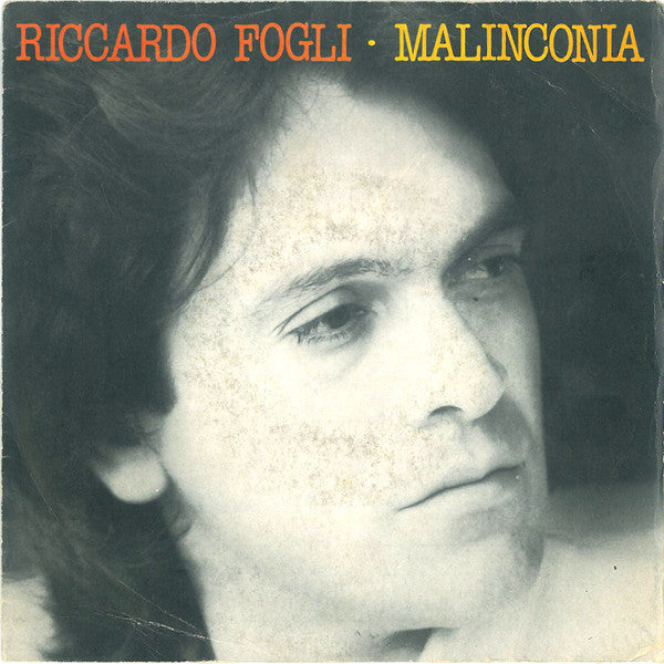 Riccardo Fogli – Malinconia  (7", Italy - 1981)