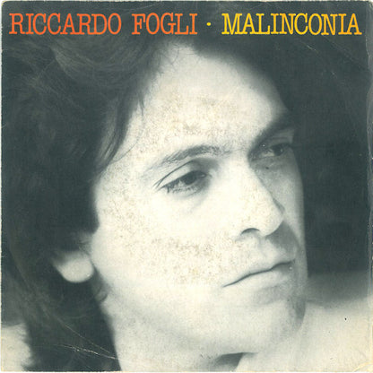 Riccardo Fogli – Malinconia  (7", Italy - 1981)