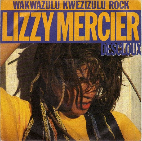 Lizzy Mercier Descloux – Wakwazulu Kwezizulu Rock (7", Italy - 1984)