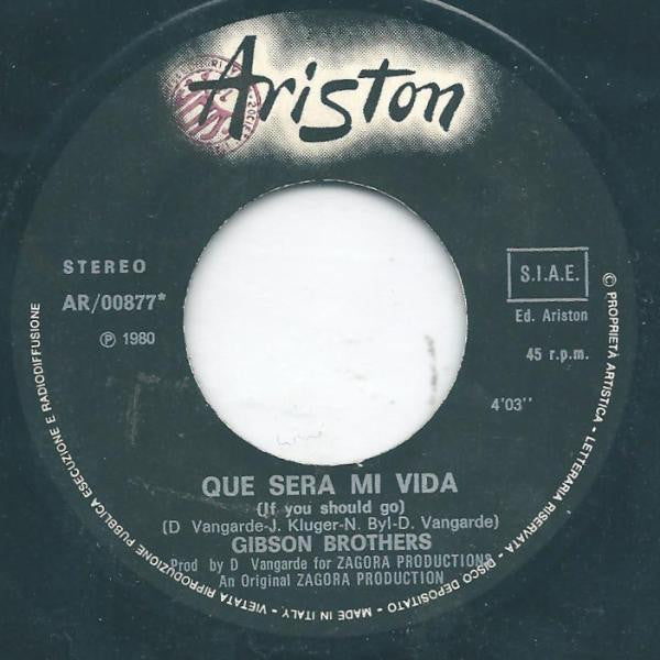 Gibson Brothers – Que Sera Mi Vida "Re-Mixed" (7", Italy - 1980)