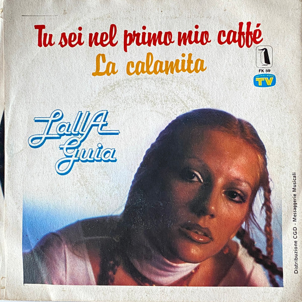 Lalla Guia – Tu Sei Nel Primo Mio Caffe' / La Calamita (7", Italy - 1979)
