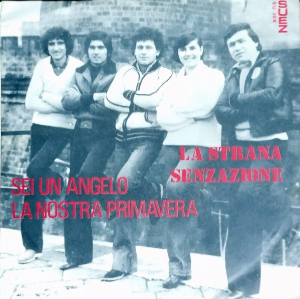 La Strana Sensazione (2) – Sei Un Angelo / La Nostra Primavera (7", Italy - 1978)