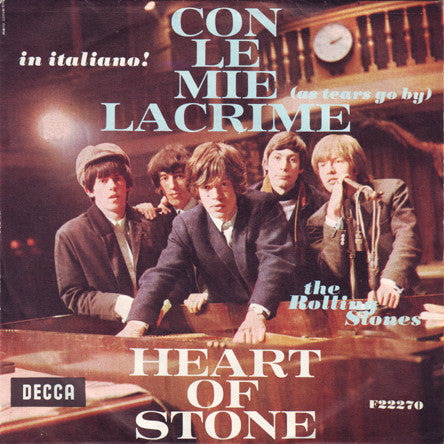 The Rolling Stones – Con Le Mie Lacrime = As Tears Go By / Heart Of Stone (7", Italy - 1966)