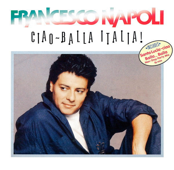 Francesco Napoli – Ciao - Balla Italia! (LP, Album, Germany - 1990)