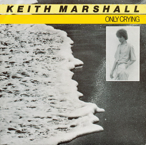 Keith Marshall – Only Crying (7", UK - 1981)