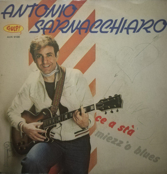 Antonio Sarnacchiaro – Ce A Stà / Miezz 'O Blues (7", Italy - 1981)