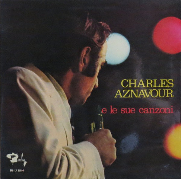 Charles Aznavour – Charles Aznavour E Le Sue Canzoni (LP, Compilation, Italy - 1973)