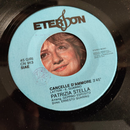 Patrizia Stella – Cancelle D'Ammore / Sei Pratico Pascà! (7", Italy)