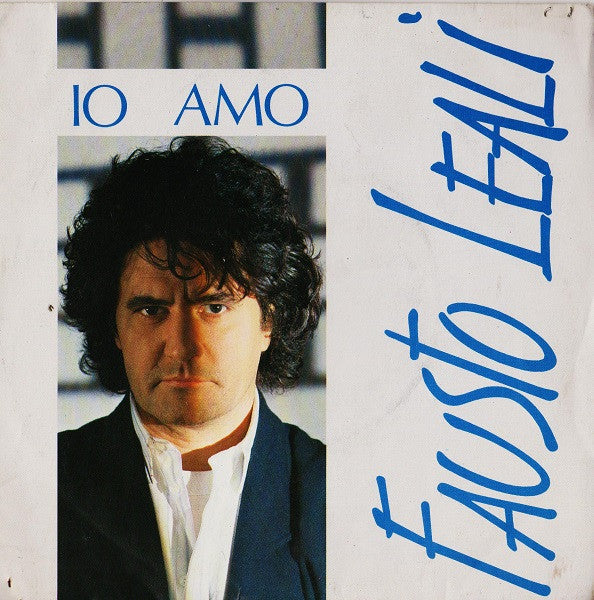 Fausto Leali – Io Amo  (7", Italy - 1987)