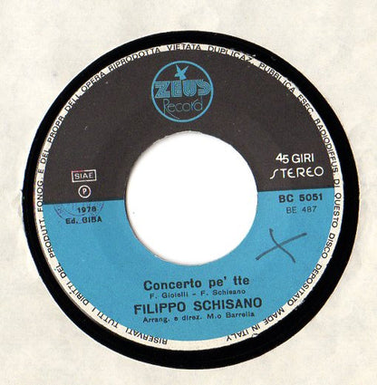 Filippo Schisano – Nun Me Lassà / Concerto Pé Tte (7", Italy - 1978)